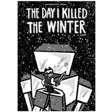 Load image into Gallery viewer, The Day I Killed The Winter Comicbook
